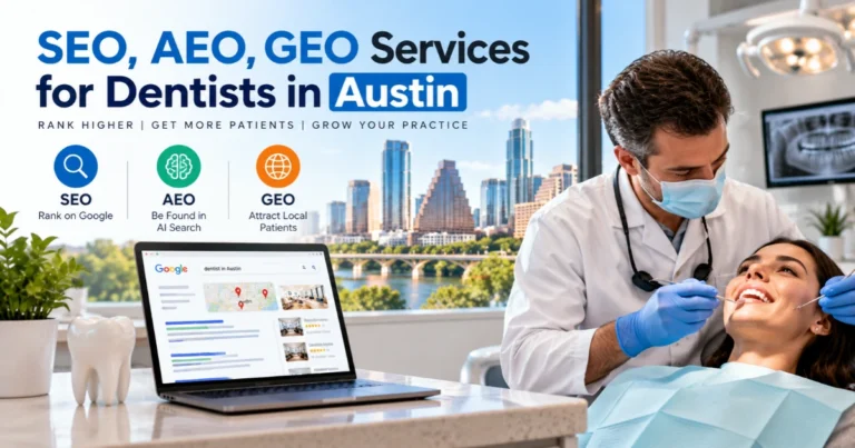 SEO, AEO, GEO Services for Dentists in Austin